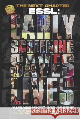 The Next Chapter: Essl Linda Wolf Joe Greene  9798218176983 E.S.S.L. - Early Screening Saves Lives - książka