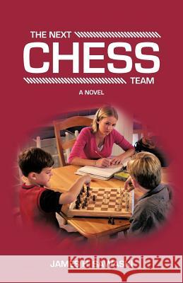 The Next Chess Team James H. Sawaski 9781475924251 iUniverse.com - książka