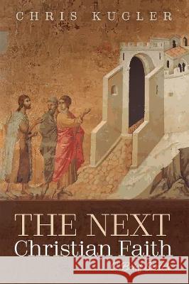 The Next Christian Faith Kugler Chris Kugler 9781725274938 Wipf and Stock Publishers - książka