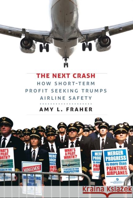 The Next Crash: How Short-Term Profit Seeking Trumps Airline Safety Fraher, Amy L. 9780801452857 Cornell University Press - książka