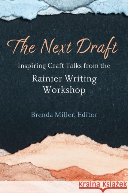 The Next Draft: Inspiring Craft Talks from the Rainier Writing Workshop  9780472076468 The University of Michigan Press - książka