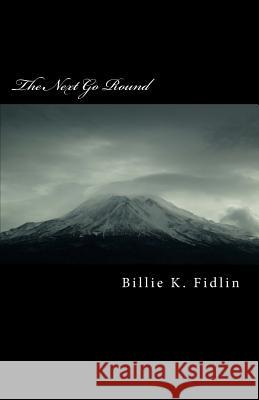 The Next Go Round Billie K. Fidlin 9781540759436 Createspace Independent Publishing Platform - książka