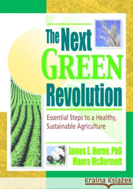 The Next Green Revolution: Essential Steps to a Healthy, Sustainable Agriculture Poincelot, Raymond P. 9781560228868 CRC Press - książka