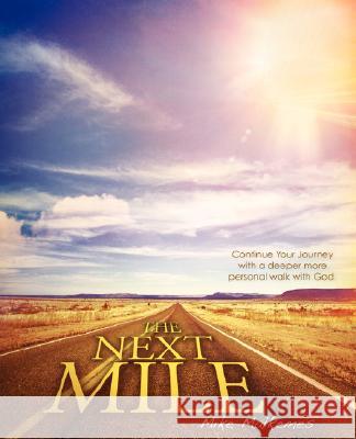 The Next Mile Mike Malkemes 9781604771862 Xulon Press - książka