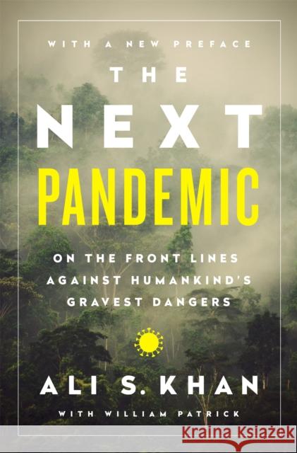 The Next Pandemic: On the Front Lines Against Humankind's Gravest Dangers William Patrick 9781541768642 PublicAffairs,U.S. - książka