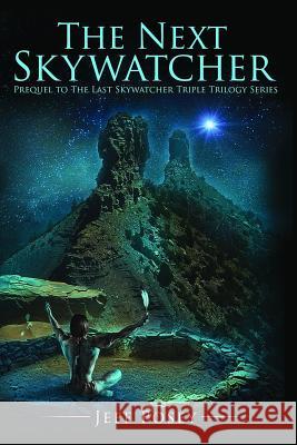 The Next Skywatcher: Prequel to The Last Skywatcher Triple Trilogy Series Posey, Jeff 9781511823241 Createspace - książka