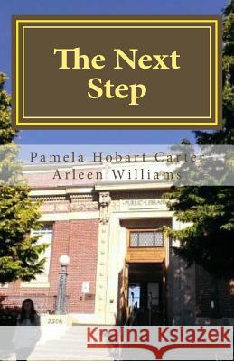 The Next Step Arleen Williams Pamela Hobart Carter 9781514612170 Createspace - książka