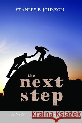 The Next Step: A Model for Personal Discipleship Stanley P. Johnson 9781625647368 Resource Publications (OR) - książka