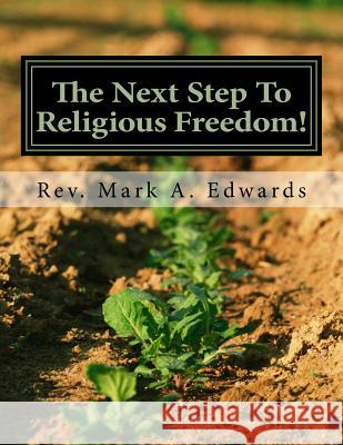 The Next Step To Religious Freedom!: YCADETS 365 Nation Ministry Independence Edwards, Mark a. 9781542440455 Createspace Independent Publishing Platform - książka