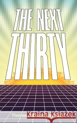 The Next Thirty Thomas Jackson Slaybaugh 9781449041502 Authorhouse - książka