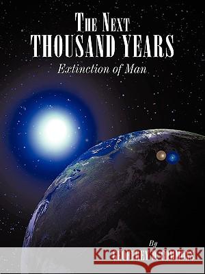 The Next Thousand Years: Extinction of Man Commons, Geoffrey D. 9781449031886 Authorhouse - książka