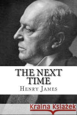 The Next Time Henry James 9781721255962 Createspace Independent Publishing Platform - książka