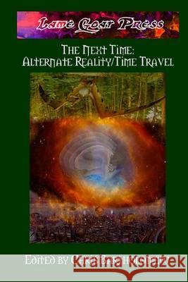The Next Time: Alternate Reality/Time Travel Chris Bartholomew 9781450519182 Createspace - książka
