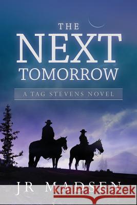 The Next Tomorrow: A Tag Stevens Novel Jr. Madsen 9781477583876 Createspace Independent Publishing Platform - książka