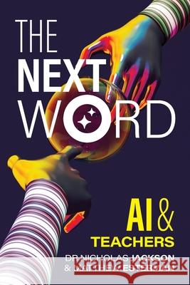 The Next Word: AI and Teachers Nick Jackson Matthew Esterman 9781923215245 Amba Press - książka