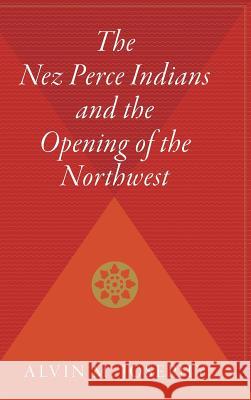 The Nez Perce Indians and the Opening of the Northwest Alvin M. Jr. Josephy 9780544310896 Mariner Books - książka