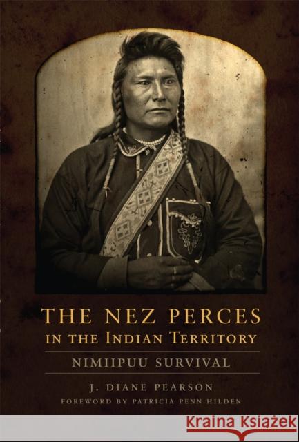 The Nez Perces in the Indian Territory: Nimiipuu Survival Hilden, Patricia Penn 9780806191157 University of Oklahoma Press - książka