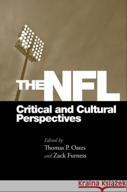 The NFL: Critical and Cultural Perspectives Oates, Thomas 9781439909577 Temple University Press - książka