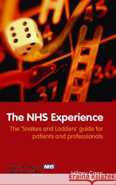 The Nhs Experience: The 'Snakes and Ladders' Guide for Patients and Professionals Cass, Hilary 9780415336710 Routledge - książka