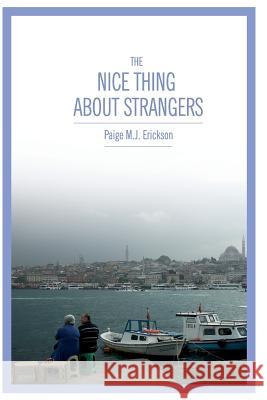 The Nice Thing About Strangers Erickson, Paige M. J. 9780692590782 Pmj-Ntas Press - książka