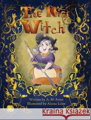 The Nice Witch Andrew M Foree Alaina Luise  9798218039370 Andrew Foree - książka