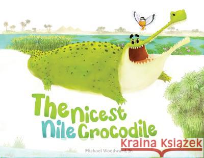 The Nicest Nile Crocodile Michael a Woodward   9781088048771 Inspire the Masses LLC - książka
