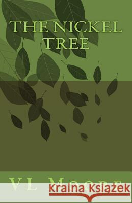 The Nickel Tree VL Moore 9781500966034 Createspace - książka