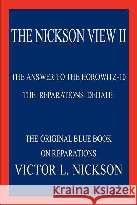 The Nickson View II: The Answer to the Horowitz-10 Nickson, Victor L. 9781403368034 Authorhouse - książka