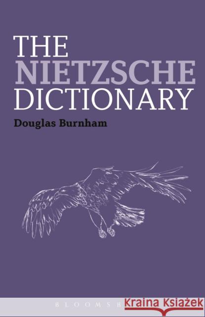 The Nietzsche Dictionary Douglas Burnham 9781441162007 Bloomsbury Academic - książka