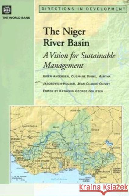 The Niger River Basin: A Vision for Sustainable Management Olivry, Jean Claude 9780821362037 World Bank Publications - książka