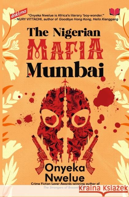 The Nigerian Mafia Onyeka Nwelue   9781739276775 Abibiman Publishing - książka
