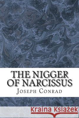 The Nigger of Narcissus: (Joseph Conrad Classics Collection) Conrad, Joseph 9781502927064 Createspace - książka