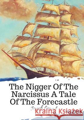 The Nigger Of The Narcissus A Tale Of The Forecastle Conrad, Joseph 9781719547765 Createspace Independent Publishing Platform - książka