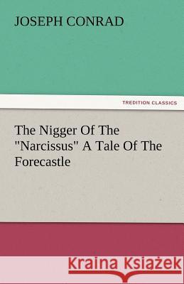 The Nigger of the Narcissus a Tale of the Forecastle Joseph Conrad   9783842484993 tredition GmbH - książka