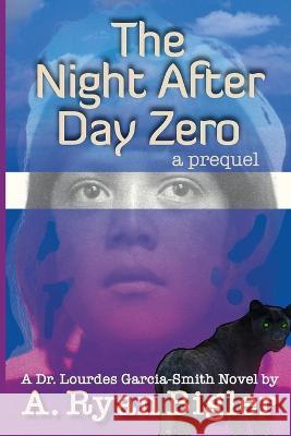 The Night After Day Zero: A Prequel A Ryan Bigler 9798840735992 Independently Published - książka