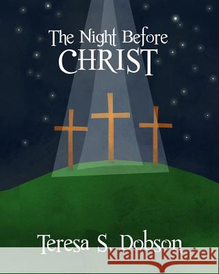The Night Before Christ: A Children's Book About the Life of Jesus Christ Dobson, T. S. 9781090898050 Independently Published - książka