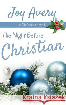 The Night Before Christian Joy Avery 9781522807971 Createspace Independent Publishing Platform - książka