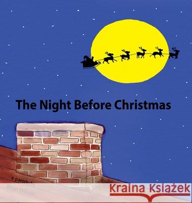 The night before Christmas- a parody Brian David Wilson 9780473552138 Brian Wilson - książka