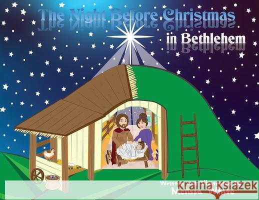 The Night Before Christmas in Bethlehem Melissa F. White Melissa F. White 9781946467102 Melissa F White - książka