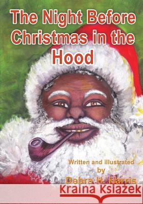 The Night Before Christmas in the Hood Debra H. Harris 9781628711585 Xulon Press - książka