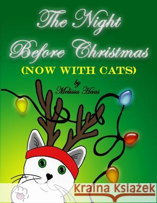 The Night Before Christmas (NOW WITH CATS) Haas, Melissa 9780989768900 Melissa Haas - książka