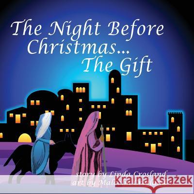 The Night Before Christmas... the Gift Linda Crosland Malcolm Crosland 9780989724517 Crosland Hill Publlishing - książka