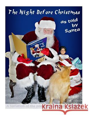 The Night Before Christmas: The Night Before Christmas... as Told by Santa Clement C. Moore Micaela Stefano Larry Shaw 9781518883187 Createspace Independent Publishing Platform - książka