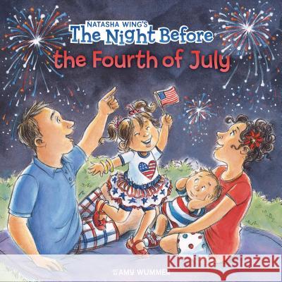 The Night Before the Fourth of July Natasha Wing Amy Wummer 9780448487120 Grosset & Dunlap - książka