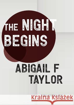 The Night Begins Abigail F. Taylor 9781915556004 Luna Press Publishing - książka