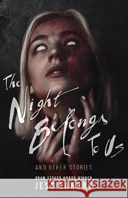 The Night Belongs to Us: And Other Stories Jess Landry 9781957133300 Crystal Lake Publishing - książka