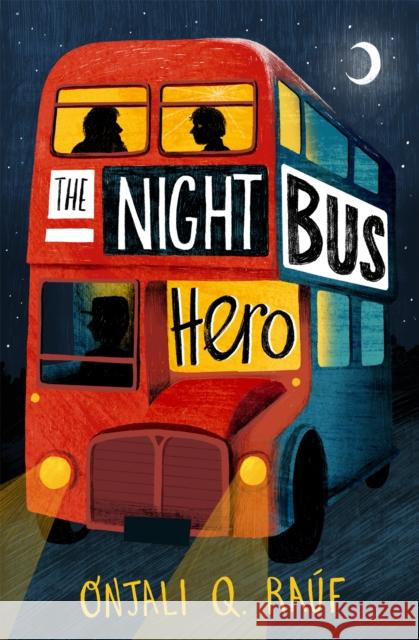 The Night Bus Hero Rauf Onjali Q. 9781510106772 Hachette Children's Group - książka