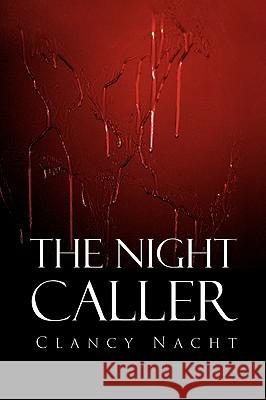 The Night Caller Clancy Nacht 9781441513496 Xlibris Corporation - książka