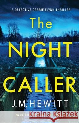 The Night Caller: An utterly gripping crime thriller J M Hewitt 9781786818751 Bookouture - książka