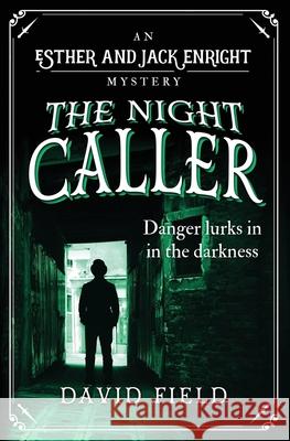 The Night Caller: Danger lurks in the darkness David Field 9781912546558 Sapere Books - książka